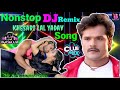 Bhojpuri DJ Remix Song - Khesari Lal Yadav New Bhojpuri Dj Song - Nonstop DJ Remix Song 2019 Mix Hindiaz Download