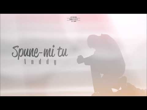 Anddy - Spune-mi tu ( Official Track 2017 )