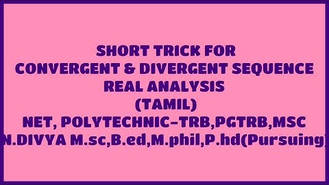 SHORT TRICK FOR CONVERGENT & DIVERGENT SEQUENCE REAL ANALYSIS (TAMIL) NET,POLYTECHNIC-TRB,PGTRB, MSC