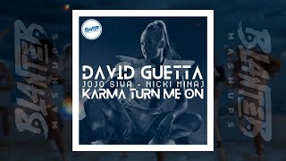 David Guetta, Jojo Siwa & Nicki Minaj - Karma Turn Me On (By Blanter Mashups)