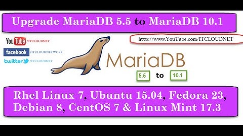 How to Upgrade MariaDB 5.5 to MariaDB 10.1 on CentOS/RHEL 7, Ubuntu 15.10 and Debian 8 Systems