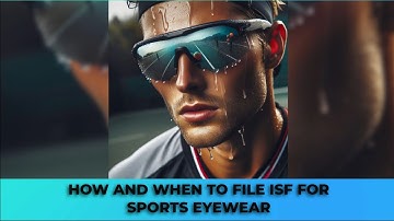 How And When To File ISF For Sports Eyewear