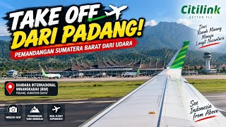 ✈️ TAKE OFF DARI PADANG! Pemandangan Sumatera Barat dari Udara | Citilink