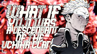 What If Yuji Was A Descendant Of The Uchiha Clan : [ Movie ] / 20K Special