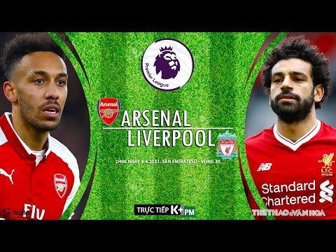 [SOI KÈO BÓNG ĐÁ] Arsenal - Liverpool (2h00 ngày 4/4). Vòng 30 giải Ngoại hạng Anh. Trực tiếp K+PM