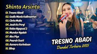 SHINTA ARSINTA - TRESNO ABADI - GADIS MANIS KALIMANTAN - CINTA MULIA || DANGDUT TERBARU 2026