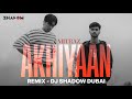 Mitraz - Akhiyaan (REMIX) | DJ Shadow Dubai | Viral Song
