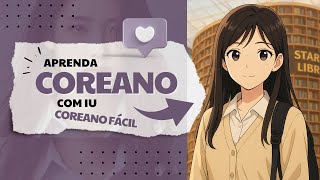 Aprenda Coreano com IU de Forma FÁCIL e DIVERTIDA!