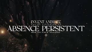 Video thumbnail of "Invent Animate - Absence Persistent"