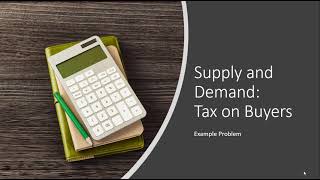 Supply and Demand: Tax on Buyers