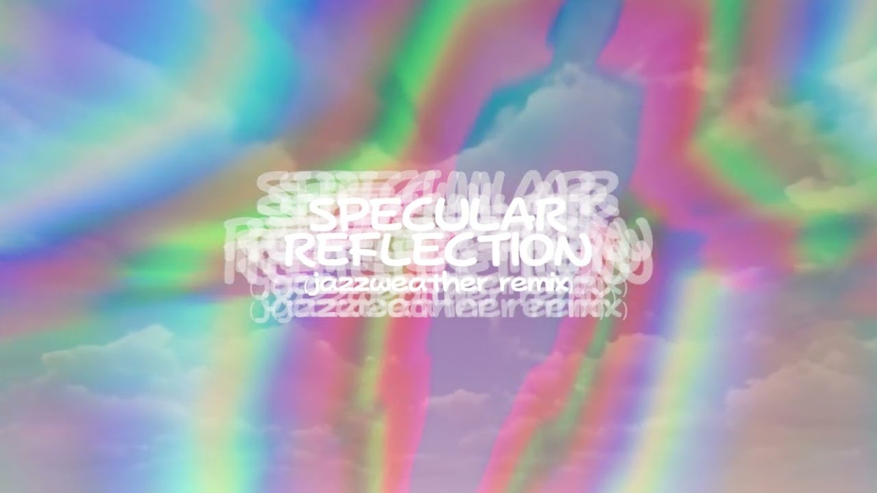s0nderlust - Specular Reflection (Jazzweather Remix)