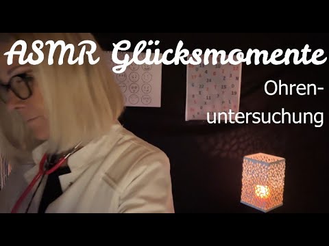 ASMR Glücksmomente | Ohrenuntersuchung |