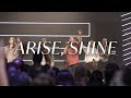 Arise shine live  life music