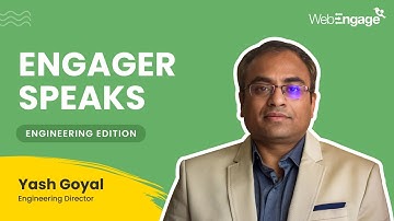 Engineers at WebEngage: Yash Goyal