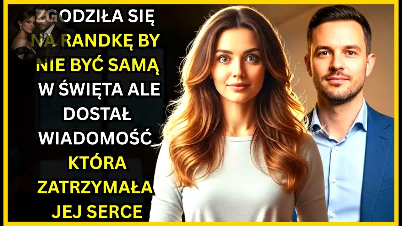 ZGODZIŁA SIĘ NA RANDKĘ BY NIE BYĆ SAMĄ W ŚWIĘTA ALE DOSTAŁ WIADOMOŚĆ KTÓRA ZATRZYMAŁA JEJ SERCE