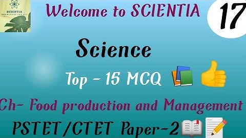 ||Science|| Chapter- Food production and Management||Lec-17||Top-15||MCQ||PSTET/ CTET|| Paper-2||