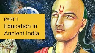Part 1 - Education in Ancient India