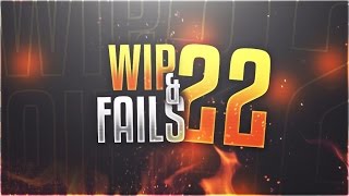 Wip & Fails #22 (BO3 w/ a Clip!)