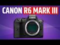Canon R6 Mark III - Specs, Price &amp; Release Date