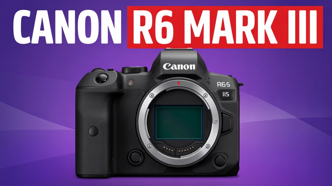 Canon R6 Mark III - Specs, Price & Release Date - YouTube