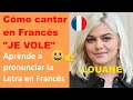 APRENDE A CANTAR EN FRANCÉS "JE VOLE" de Louane / Te enseño a pronunciar la letra en Francés