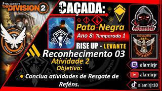 The Division 2 - Caçada Pata-Negra: Reconhecimento 3 - Atividade 2 - PS5 - Clã MBR✌️