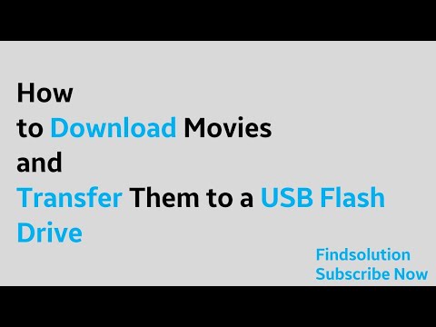 How to Download Movies and Transfer Them to a USB Flash Drive