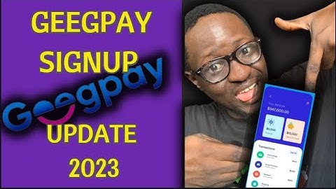 "Creating and Verifying Your Geegpay Account: A Step-by-Step Guide"(UPDATED)2024