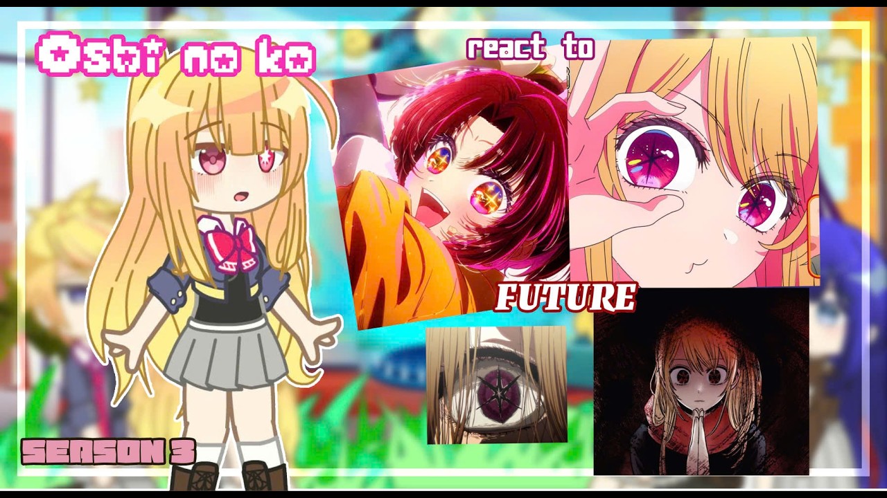 [GCMM] PAST Oshi No Ko React to FUTURE (Season 2,3) [Part 2] // Gacha React // {4/?} By: Timichan