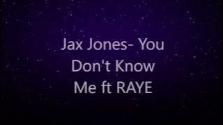 Jax Jones- You Don't Know ME ft RAYE (Lyric Video)