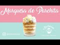 Cómo hacer una Marquesa de Parchita Facil y Deliciosa