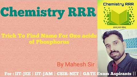 Trick For The OXo Acids of Phosphorus for CSIR-NET & chemistry GATE exam by Mahesh Sir(Msc,SET,GATE)