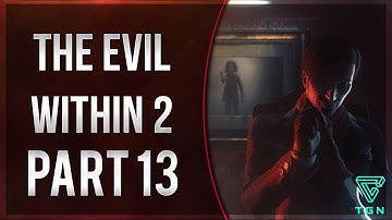 The Evil Within 2 | Part 13 | STEFANO BOSS FIGHT