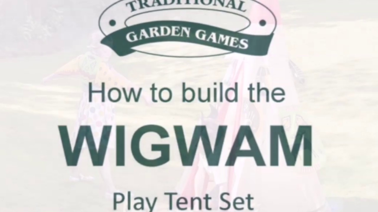 How to build the Traditional Garden Games Wigwam Play Tent Set
