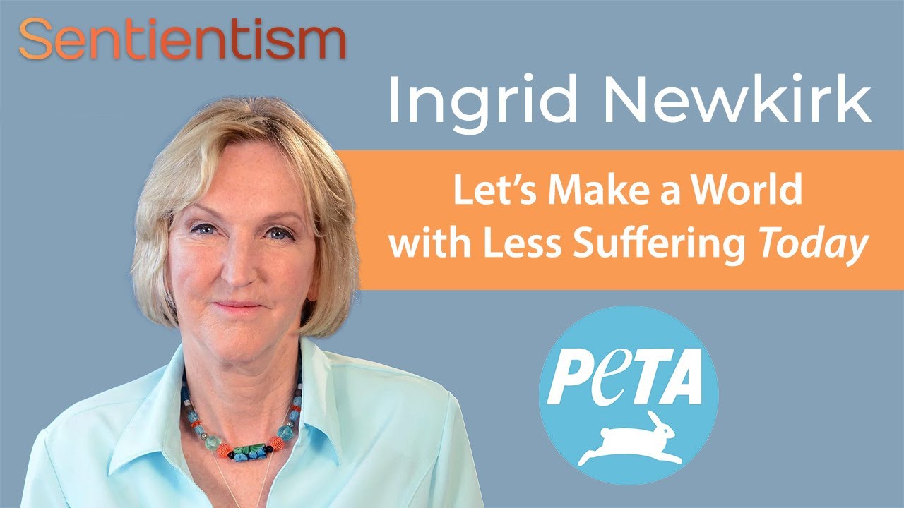 "Let's make a world with less suffering today!" @PETA president Ingrid Newkirk - Sentientism Ep:123