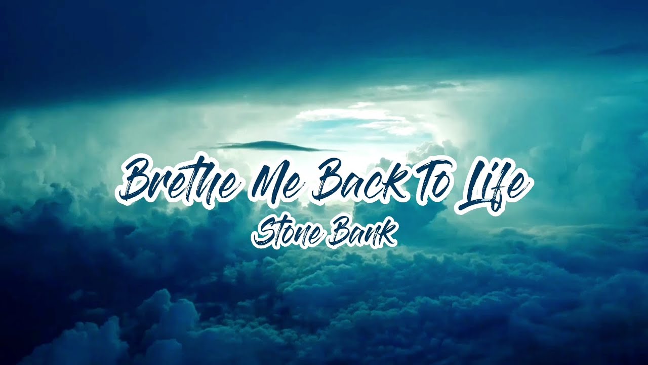 Breathe Me Back To life lyrics | Stone Bank | @rusty-gamer @musicvibes ...