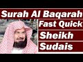 Surah Baqarah Fast Recitation in 59 Minutes by Sheikh Sudais (Quick and Speedy Reading)