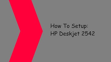 How To Setup the HP Deskjet 2542