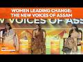 Assam Assembly Polls 2026 | Voices Of Change: Women Leaders Speak On Empowerment In Assam