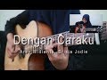 Arsy Widianto, Brisia Jodie - Dengan Caraku [fingerstyle cover]