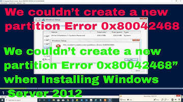 We couldn’t create a new partition Error 0x80042468 | We Couldn’t Create A New Partition Or Locate