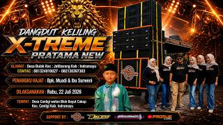 🔴LIVE SINGA DANGDUT X-TREME PRATAMA NEW | PESTA HAJAT BPK. MUADI & IBU SURWENI | RABU, 22 JULI 2026