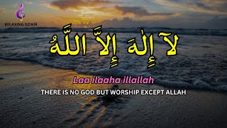 LAILAHAILLALLAH: Dzikir for Mental Clarity Peaceful Dzikir