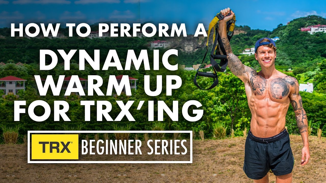 Perform this simple & dynamic warm up before every TRX Workout YouTube