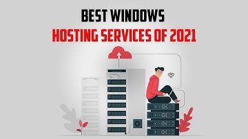 Best Windows Hosting Services of 2021