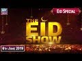 Watch The Eid Show with Ahmad Ali Butt - Eid Special - 6th June 2019 - ARY Zindagi Online In HD