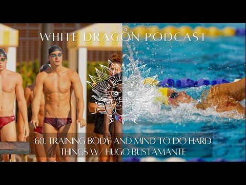 60. Training body and mind to do hard things w/ Hugo Bustamante