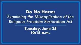 Do No Harm: Examining the Misapplication of the Religious Freedom Restoration Act