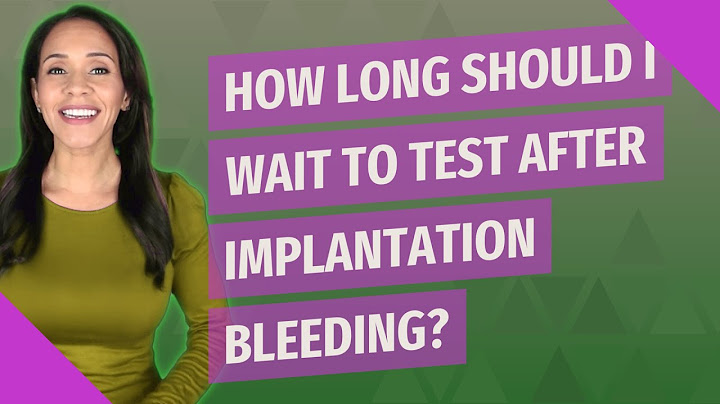 How many days after implantation bleeding should i test