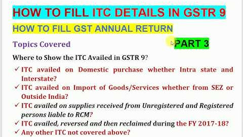 HOW TO FILL ITC IN GSTR9, GSTR 9 FORM PREPARATION, HOW TO FILL GST ANNUAL RETURN, PART 3